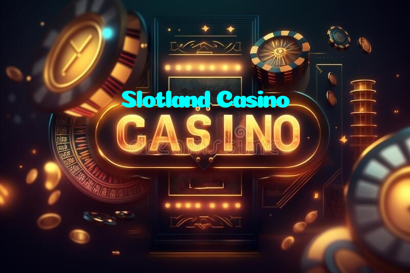 Slotland Casino